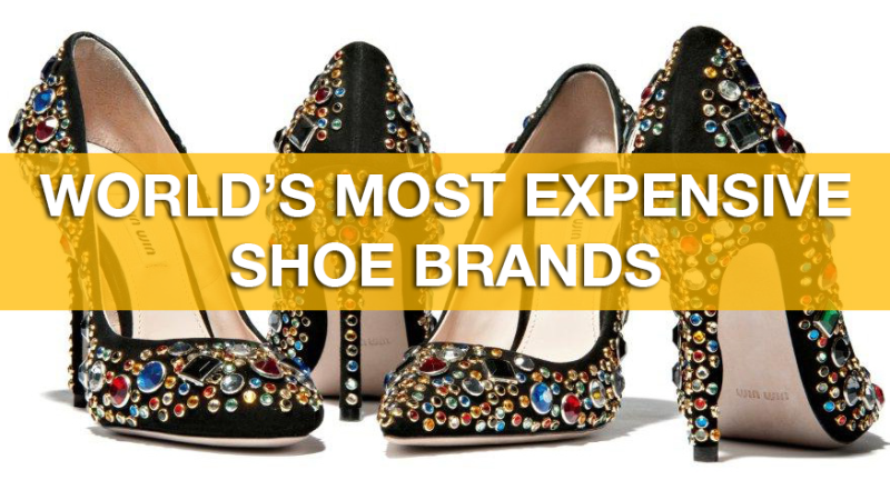 Most Expensive Shoe Brands