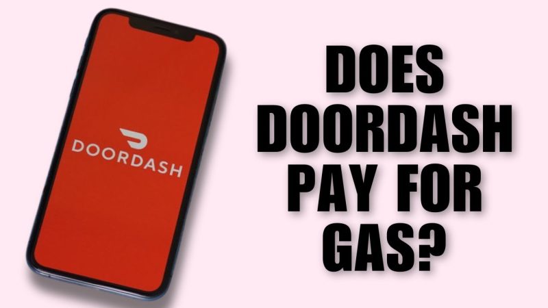 Does DoorDash Pay for Gas